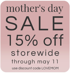 Mother's Day Sale - Save 15%